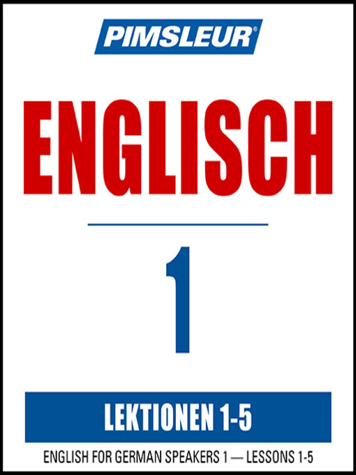 Title details for Pimsleur English for German Speakers Level 1 Lessons 1-5 by Pimsleur - Available